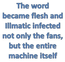 The word became flesh and Illmatic infected not